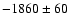 $-1860\pm60$