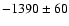 $-1390\pm60$