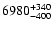 $\rm 6980^{+340}_{-400}$