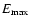$E_{\rm max}$