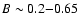 $B\sim 0.2{-}0.65$