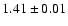 $1.41\pm0.01$