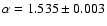 $\alpha = 1.535\pm 0.003$