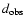 $d_{{\rm obs}}$