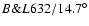 $B\&L632/14.7^{\circ}$
