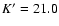 $K^\prime= 21.0$