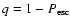 $q = 1 - {P}_{{\rm esc}}$
