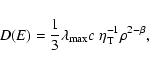 \begin{displaymath}D(E) = \frac{1}{3}\lambda_{{\rm max}}c~ \eta_{{\rm T}}^{-1}\rho^{2-\beta},
\end{displaymath}