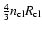 $\frac{4}{3}n_{{\rm cl}}R_{{\rm cl}}$
