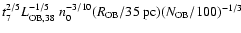 $t_{7}^{2/5}L_{{\rm OB},38}^{-1/5}~n_{0}^{-3/10} (R_{{\rm OB}}/35~{\rm pc})(N_{{\rm OB}}/100)^{-1/3}$