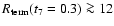 $R_{{\rm term}}(t_{7} = 0.3) \ga 12$