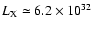 $L_{\rm X} \simeq 6.2\times 10^{32}$