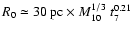 $R_{0} \simeq 30~{\rm pc}\times M_{10}^{1/3}~t_{7}^{0.21}$