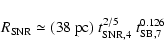 \begin{displaymath}R_{{\rm SNR}} \simeq (38~{\rm pc})~ t_{{\rm SNR},4}^{2/5}~t_{{\rm SB},7}^{0.126}
\end{displaymath}