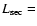$L_{{\rm sec}}=$