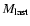 $M_{\rm last}$