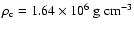 $\rho_{\rm c}=1.64\times10^6~\rm {g~cm^{-3}}$