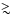 $\mathrel{\hbox{\rlap{\lower.55ex \hbox {$\sim$ }}
\kern-.3em \raise.4ex \hbox{$>$ }}}$