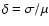 $\delta=\sigma/\mu$