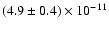 $(4.9\pm0.4)\times10^{-11}$