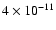 $4\times10^{-11}$
