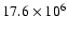 $17.6 \times
10^6$
