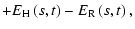 $\displaystyle + E_{\rm H}\left(s,t\right) - E_{\rm R}\left(s,t\right),$