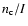 $n_{\rm c}/I$
