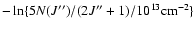 $-\ln \{5N(J'')/(2J''+1)/10^{13}{\rm cm}^{-2}\}$