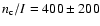 $n_{\rm c}/I = 400 \pm 200$
