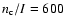 $n_{\rm c}/I = 600$