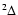 $^2\Delta $