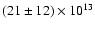 $(21 \pm 12)\times 10^{13}$