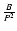$\frac{B}{P^2}$