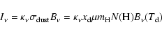 \begin{displaymath}{I_{\nu} = \kappa_\nu \sigma_{\rm dust} B_{\nu}
= \kappa_\nu {x_{\rm d}}
\mu m_{\rm H} N{\rm (H)} B_{\nu}(T_{\rm d})}
\end{displaymath}