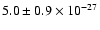 $5.0\pm0.9\times 10^{-27}$
