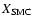 $X_{\rm SMC}$