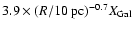 $3.9 \times (R/10~{\rm pc})^{-0.7} X_{\rm Gal}$