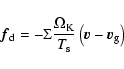 \begin{displaymath}
\vec{f}_{{\rm d}}=
-\Sigma \frac{\Omega_{\rm K}}{T_{\rm s}} \left(\vec{v} -
\vec{v}_{{\rm g}}\right)
\end{displaymath}