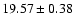$19.57 \pm 0.38$