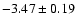 $-3.47 \pm 0.19$