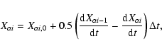 \begin{displaymath}%
X_{\alpha i}=X_{\alpha i,0}+0.5\left(\frac{{\rm d}X_{\alpha...
...{\rm d}t}-\frac{{\rm d}X_{\alpha i}}{{\rm d}t}\right)\Delta t,
\end{displaymath}
