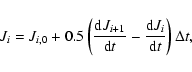 \begin{displaymath}%
J_i=J_{i,0}+0.5\left(\frac{{\rm d}J_{i+1}}{{\rm d}t}-\frac{{\rm d}J_i}{{\rm d}t}\right)\Delta t,
\end{displaymath}