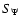 $S_\Psi $