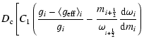 $\displaystyle D_{\rm c} \left[ C_1\left(
\frac{g_i-\langle g_{{\rm eff}} \rangl...
...}}{\omega _{_{i+\frac 12}}}%
\frac{{\rm d}\omega _i}{{\rm d}m_i}\right) \right.$