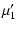 $\displaystyle \mu_{1}'$