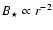 $B_{\star}\propto r^{-2}$