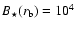 $B_{\star}(r_{\rm b})=10^{4}$