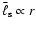 $\bar \ell_{\rm s} \propto r$