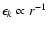 $\epsilon_k \propto r^{-1}$